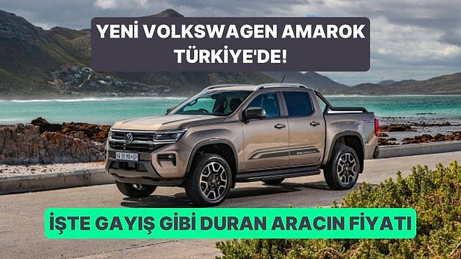 Her Yerinden Kudret Akan Volkswagen Amarok Türkiye'de: İşte Fiyatı!
