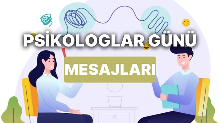 Psikologlar Günü Mesajları ve Sözleri: Komik, Anlamlı, Güzel 10 Mayıs Dünya Psikologlar Günü Kutlama Mesajları