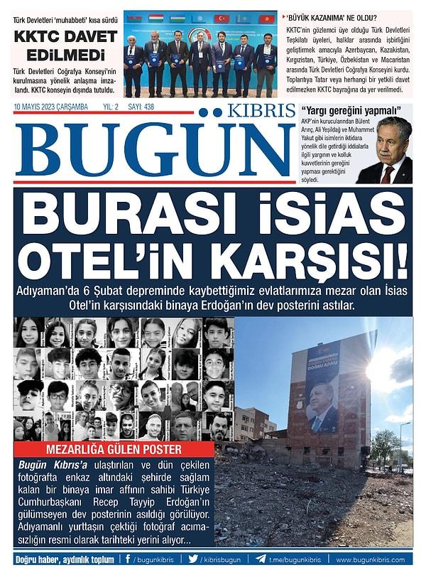 Kıbrıs Bugün Gazetesi'nin manşetinde otelin karşısında olduğu belirtilen devasa ve gülümseyen Erdoğan afişi sert şekilde eleştirildi. İşte gazetenin bugünkü manşeti ⬇️