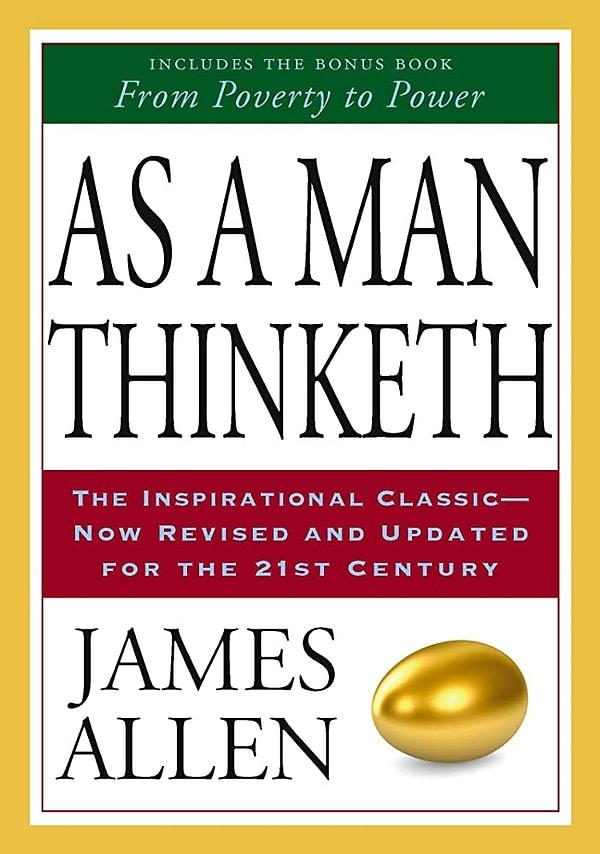 9. As a Man Thinketh -  James Allen