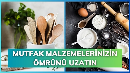 Mutfakta Sık Sık Kullandığımız Malzemelerin Ömrünü Uzatmak İçin Uygulayabileceğiniz 10 Yöntem