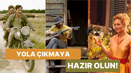 İzlediğiniz An Derhal Seyahate Çıkmak İsteyeceğiniz En İyi Yolculuk Temalı Filmler