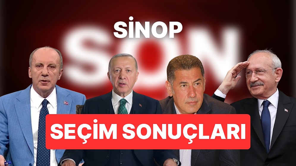 2023 Sinop Seçim Sonuçları Son Dakika: 14 Mayıs 2023 Sinop Cumhurbaşkanı ve Milletvekili Seçim Sonuçları