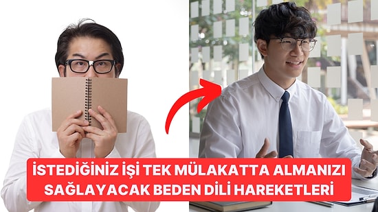 Daha Öz Güvenli Görünmek İçin İş Görüşmelerinizde ve Mülakatlarda Kullanabileceğiniz 8 Beden Dili Taktiği