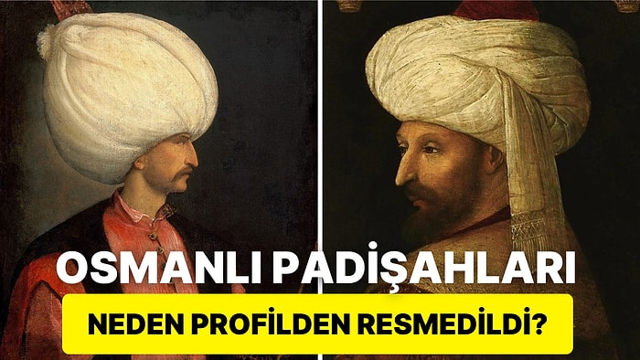 Tarihi Gerçeğin Perde Arkası: Osmanlı Padişahları Neden Profilden Resmedilirdi?