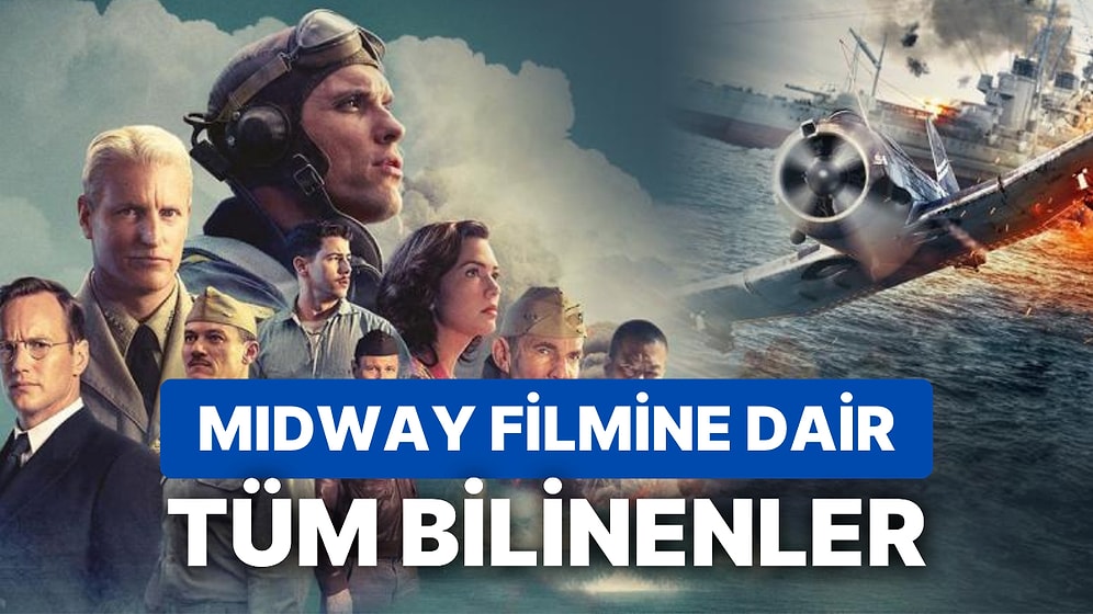 Midway Konusu Nedir? Midway Filmi Oyuncuları Kimlerdir? Midway Filmi Hakkında Tüm Bilinenler