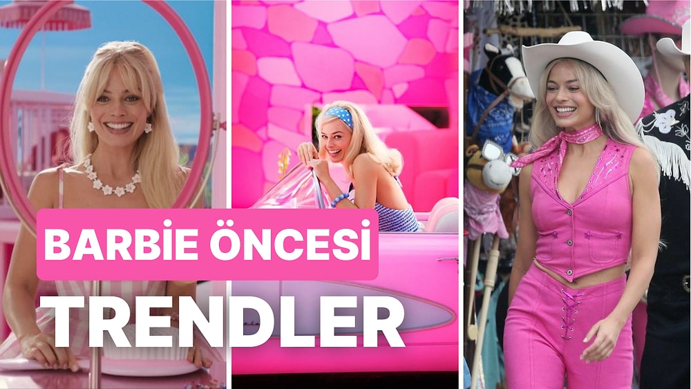 Barbie Filmi Öncesi İlham Almanız Gereken Moda ve Güzellik Önerileri