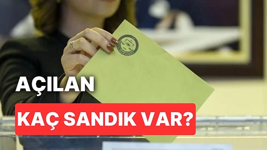 Son Dakika Seçim 2023 Açılan Sandık Sayısı: Oyların Tamamının Sayıldığı İller Hangileri?