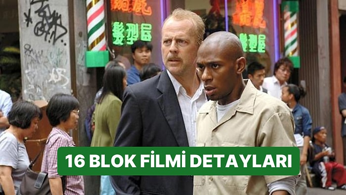 16 Blok Filminin Konusu Nedir? Oyuncuları Kimler? 16 Blok Filmi Hakkında Merak Edilenler