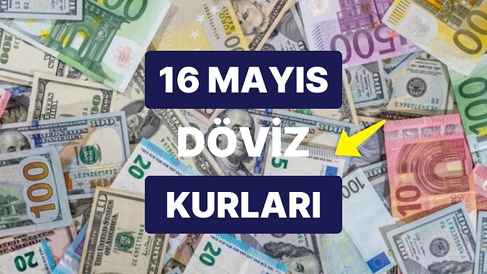 16 Mayıs 2023 Güncel Döviz Kuru USD Fiyatı: Bugün Dolar Fiyatı Ne Kadar? 1 Dolar Ne Kadar, Kaç TL?