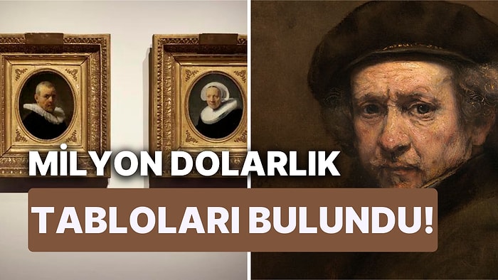 Yaklaşık 400 Yıllık Eserler Ortaya Çıktı: Rembrandt'ın Milyonlar Biçilen Kayıp Tabloları Bulundu!