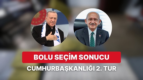 Bolu Cumhurbaşkanlığı 2. Tur Seçim Sonucu: Bolu'da Kim Kazandı?