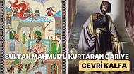 Şehzade Mahmud'un Hayatını Kurtararak Osmanlı Tahtının Yok Olmasını Önleyen Kadın: Cevri Kalfa