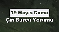19 Mayıs Cuma Çin Burcuna Göre Günün Nasıl Geçecek?