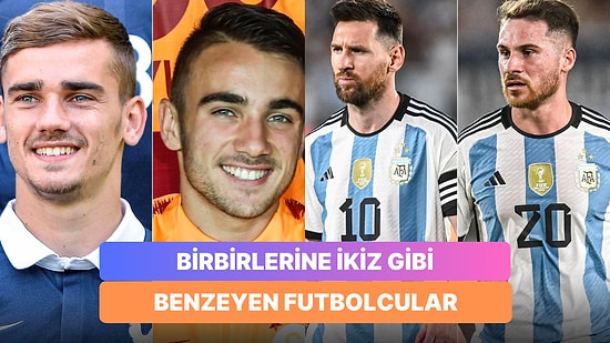 Futbolcuların Çift Yaratıldığı Bir Simülasyon İçinde Olduğumuzu Düşündürecek Kadar Büyük 17 Benzerlik