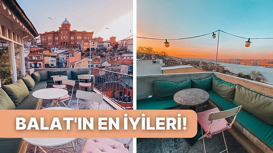 Eski İstanbul'un Resmi Balat'ta Mutlaka Görmeniz Gereken En İyi Mekanlar