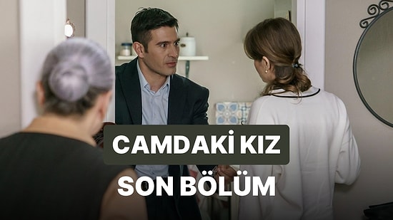 Camdaki Kız 79. Bölüm İzle: Camdaki Kız Son Bölüm Tek Parça Full İzle