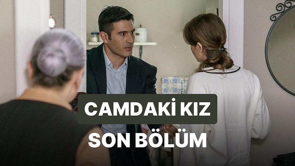 Camdaki Kız 79. Bölüm İzle: Camdaki Kız Son Bölüm Tek Parça Full İzle