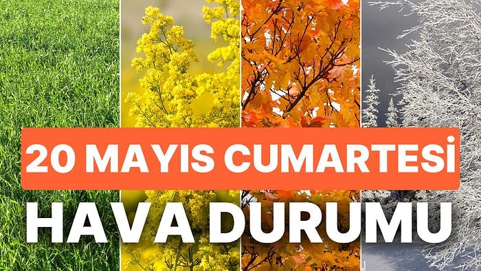 20 Mayıs Cumartesi Hava Durumu: Bugün Hava Nasıl Olacak? İstanbul, Ankara, İzmir ve Yurt Genelinde Hava Durumu