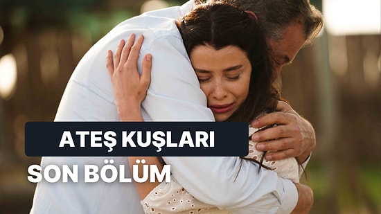 Ateş Kuşları 16.Bölüm Tek Parça Full İzleme Ekranı: Ateş Kuşları Son Bölüm Tek Parça Full İzle