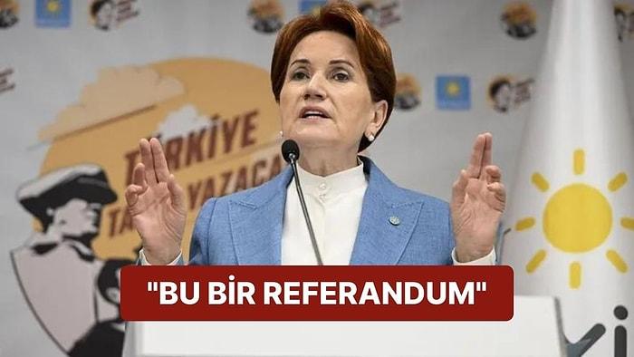 Akşener'den Seçim Sonrası İlk Açıklama: "Bu Bir Referandum"