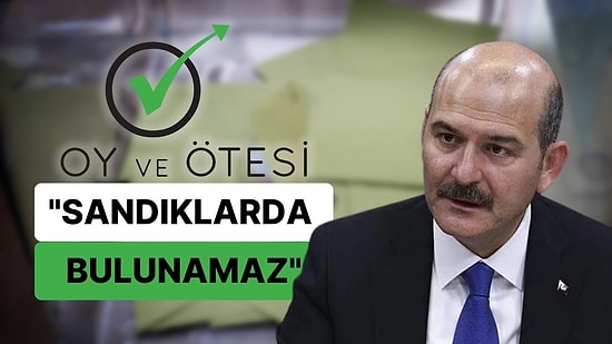 Süleyman Soylu, Oy ve Ötesi'ni Hedef Aldı: "Sandıklarda Bulunamaz"