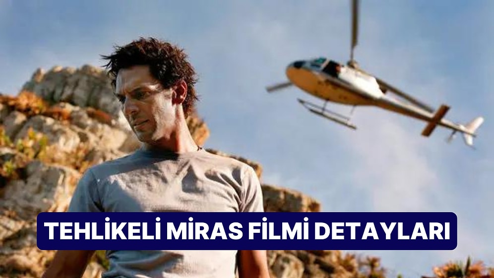 Tehlikeli Miras (Largo Winch) Filminin Konusu Nedir, Oyuncuları Kimler? Tehlikeli Miras Filmi Detayları