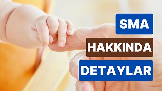 SMA Nedir? SMA Hastalığı Neden Olur, Belirtileri Nelerdir?