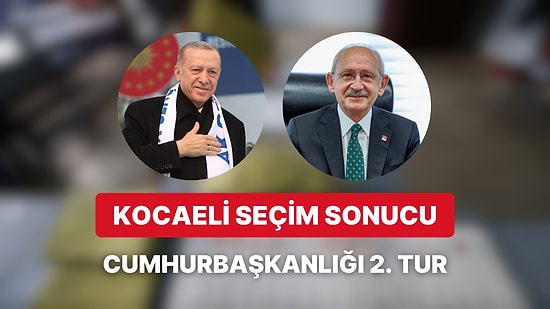 Kocaeli Cumhurbaşkanlığı 2. Tur Seçim Sonucu: Kocaeli'de Kim Kazandı?