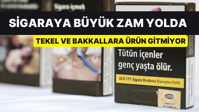 Sigaraya Büyük Zam Kapıda: Bakkal ve Tekellere Ürün Gitmiyor