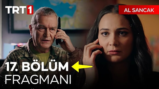 Al Sancak Son Bölüm Fragmanı Yayınlandı! Al Sancak 17. Bölüm Fragmanı ve Son Bölüm Özeti