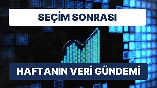 30 Mayıs - 2 Haziran Haftası Veri Gündemi: Sanayide Üretim ve Büyüme Verileri İzlenecek