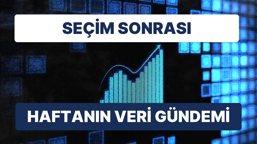 30 Mayıs - 2 Haziran Haftası Veri Gündemi: Sanayide Üretim ve Büyüme Verileri İzlenecek