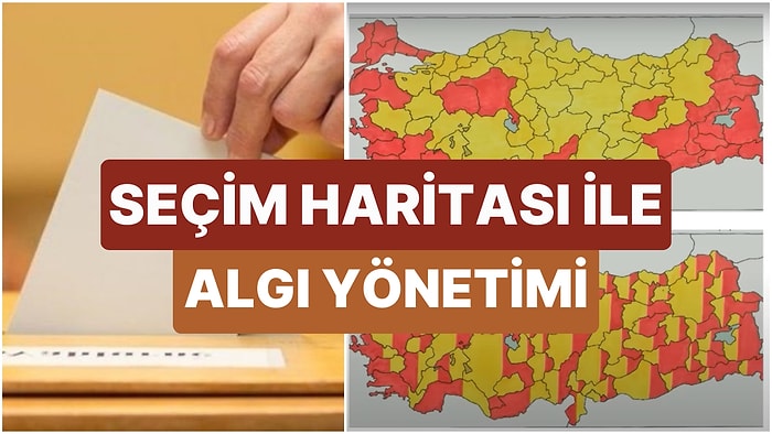 Seçim Sonuçları Açıklanırken Kullanılan Harita Sistemi ile Yapılmak İstenen Algı Operasyonu