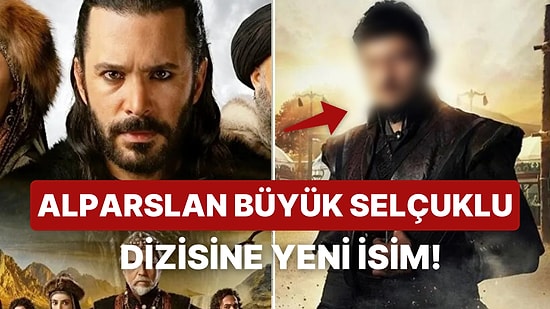 Fenomen Dizi Alparslan Büyük Selçuklu'ya Yeni Oyuncu Katılıyor: Alparslan'ın Abisine Kim Hayat Verecek?