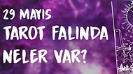 Tarot Falına Göre 29 Mayıs Pazartesi Günü Senin İçin Nasıl Geçecek?