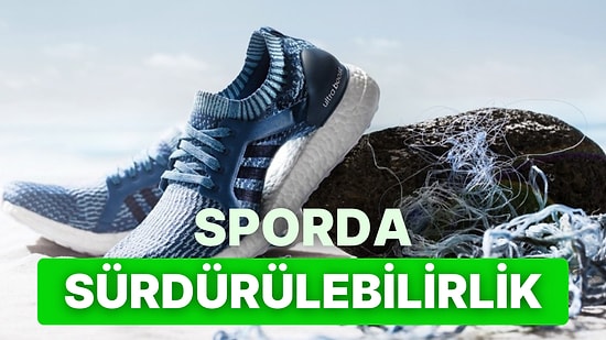 Sporda Sürdürülebilir Giyim Trendi: Ekolojik ve Doğa Dostu Olarak Üretilen Spor Malzemeleri