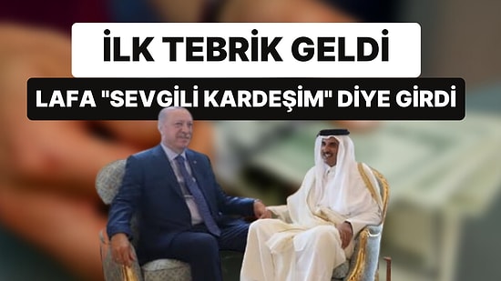 Cumhurbaşkanı Recep Tayyip Erdoğan’a İlk Tebrik Katar'dan