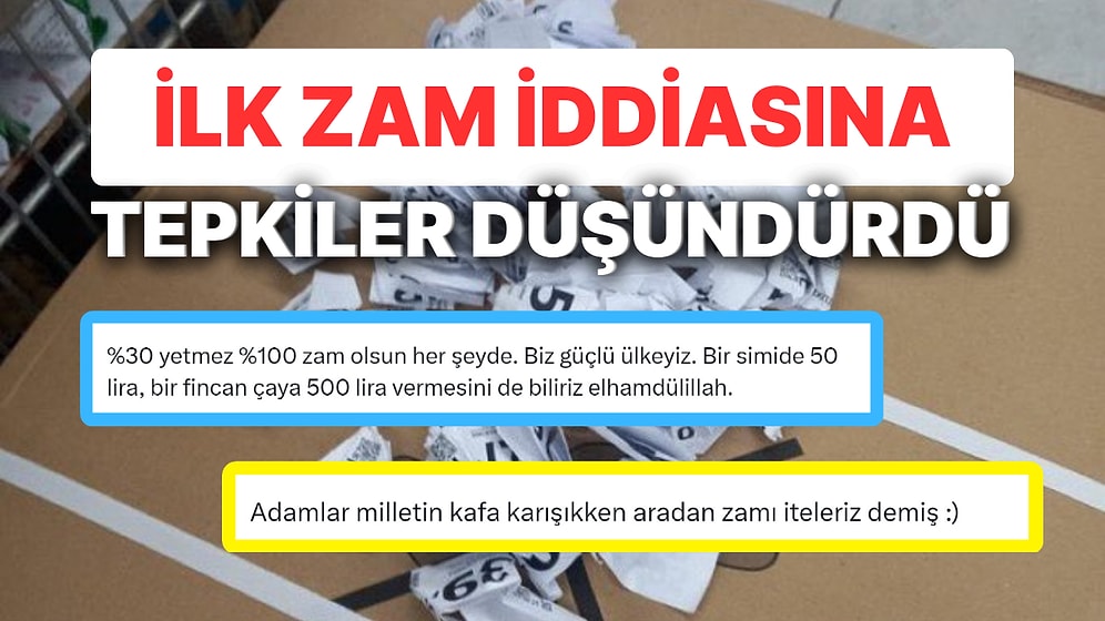 Seçim Sonrası İlk Zam Haberi İddiası Twitter'a Düştü: Yorumlar Düşündürücü Oldu!