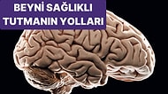 Beyni Sağlıklı Tutmanın 8 Yolu
