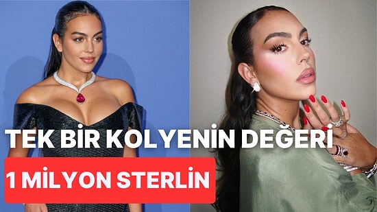 Cristiano Ronaldo'nun Sevgilisi Georgina Rodriguez'in Mücevher Koleksiyonunun Değeri Dudak Uçuklattı!