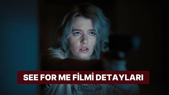 See For Me (Benim İçin Gör) Filminin Konusu Nedir, Oyuncuları Kimler? See For Me Filmi Detayları