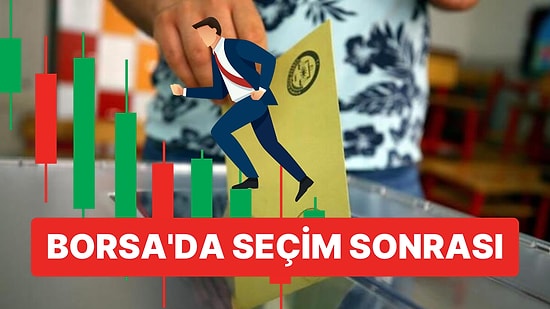 Seçim Sonrası Borsa'da Öne Çıkan Sektörler ve Tek Düşen Hisse İlgi Çekti