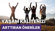 Günlük Hayatınıza Dahil Ettiğinizde Yaşam Kalitenizi Arttıracak Şeyler