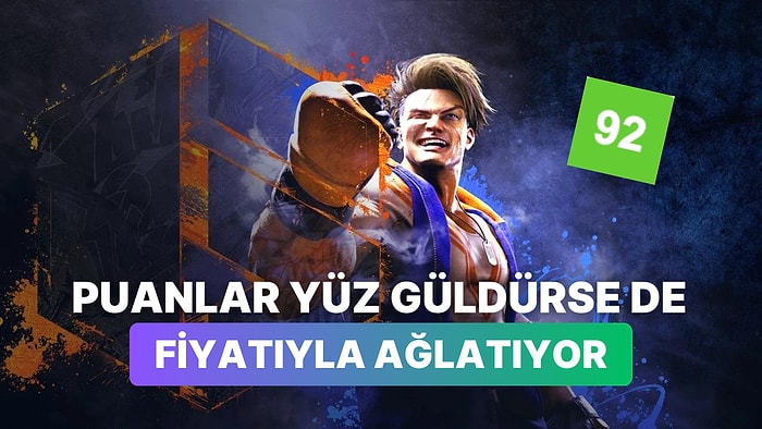 Street Fighter 6'nın İlk İnceleme Puanları Belli Oldu: Böyle Puanlara Hasret Kalmıştık