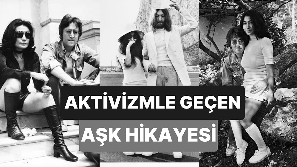 Efsanevi İlişkiler Serisi 1: John Lennon ve Yoko Ono Çiftinin Hikayesi