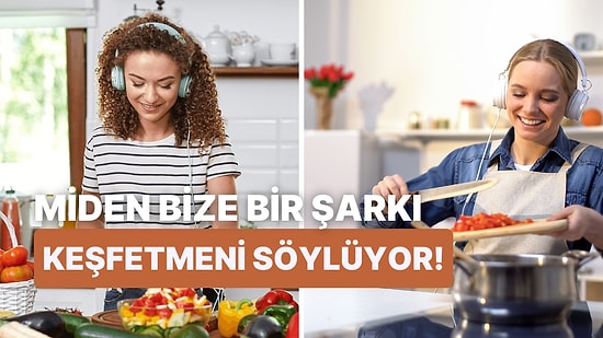 Seçtiğin Yemeklere Göre Keşfetmen Gereken Şarkıyı Söylüyoruz!