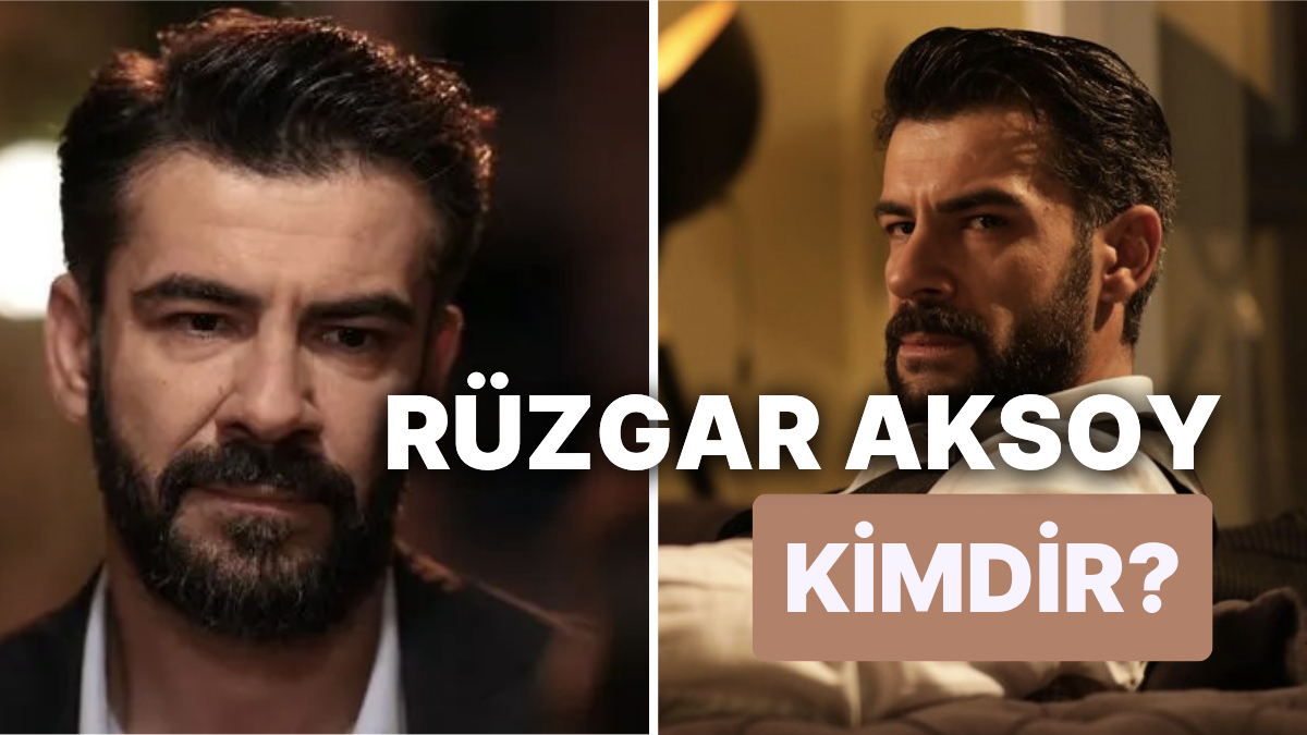 Rüzgar Aksoy Kimdir, Kaç Yaşında? Rüzgar Aksoy Oynadığı Diziler