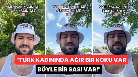 Türk Kadını ve Amerikan Kadınını Karşılaştıran Kişinin Çirkin Açıklamaları Gündem Oldu