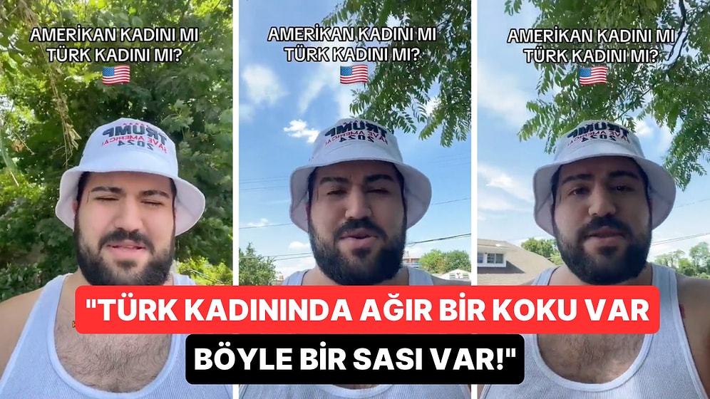 Türk Kadını ve Amerikan Kadınını Karşılaştıran Kişinin Çirkin Açıklamaları Gündem Oldu